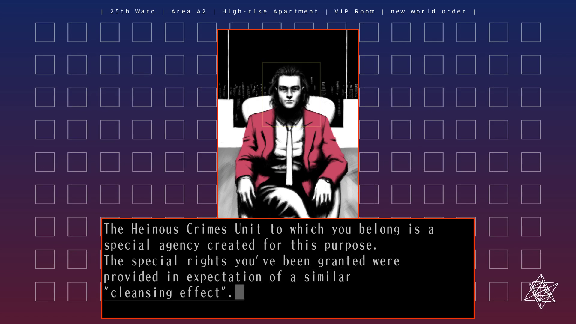 Screenshot of "new world order." Nakane Kinshiro says, "The Heinous Crimes Unit to which you belong is a special agency created for this purpose. The special rights you've been granted were provided in expectation of a similar 'cleansing effect'."