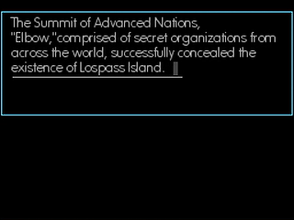 Screenshot of a text box. It reads, "The Summit of Advanced Nations, 'Elbow,' comprised of secret organizations from across the world, successfully concealed the existence of Lospass Island."
